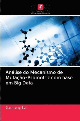 Anlise do Mecanismo de Mutao-Promotriz com base em Big Data 1