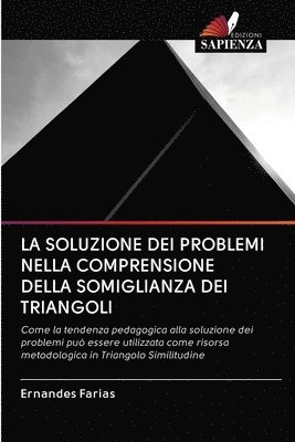 bokomslag La Soluzione Dei Problemi Nella Comprensione Della Somiglianza Dei Triangoli