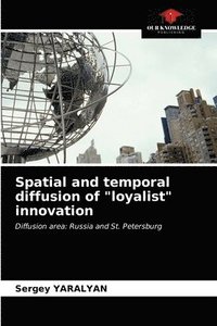 bokomslag Spatial and temporal diffusion of &quot;loyalist&quot; innovation
