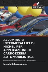 bokomslag Alluminuri Intermetallici Di Nichel Per Applicazioni Di Carrozzeria Automobilistica