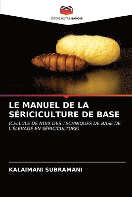 bokomslag Le Manuel de la Sericiculture de Base