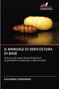 bokomslag Il Manuale Di Sericoltura Di Base