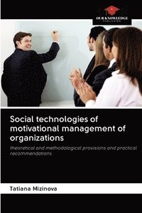 bokomslag Social technologies of motivational management of organizations