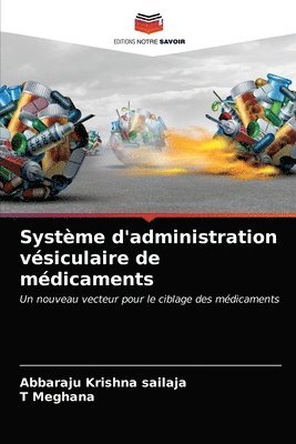 Systme d'administration vsiculaire de mdicaments 1