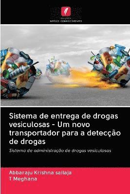 bokomslag Sistema de entrega de drogas vesiculosas - Um novo transportador para a deteco de drogas