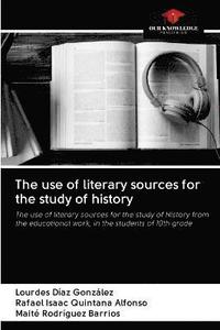 bokomslag The use of literary sources for the study of history