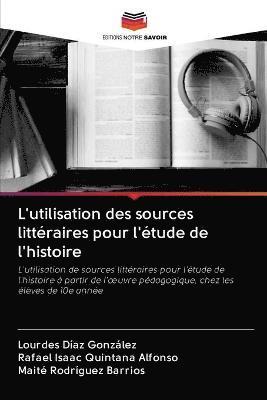 L'utilisation des sources littraires pour l'tude de l'histoire 1