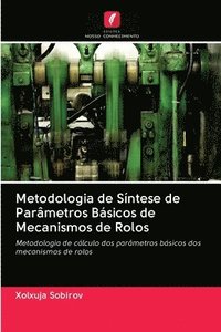bokomslag Metodologia de Sintese de Parametros Basicos de Mecanismos de Rolos