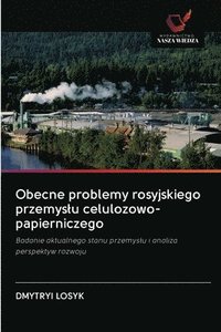 bokomslag Obecne problemy rosyjskiego przemyslu celulozowo-papierniczego