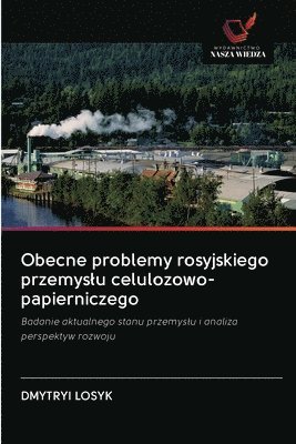 Obecne problemy rosyjskiego przemyslu celulozowo-papierniczego 1