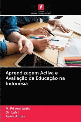 Aprendizagem Activa e Avaliao da Educao na Indonsia 1
