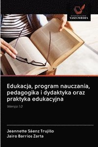 bokomslag Edukacja, program nauczania, pedagogika i dydaktyka oraz praktyka edukacyjna