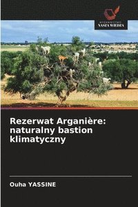 bokomslag Rezerwat Arganière: naturalny bastion klimatyczny