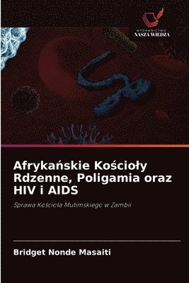 Afryka&#324;skie Ko&#347;cioly Rdzenne, Poligamia oraz HIV i AIDS 1