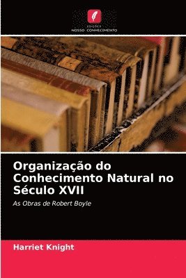 bokomslag Organizacao do Conhecimento Natural no Seculo XVII