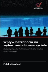 bokomslag Wplyw bezrobocia na wybor zawodu nauczyciela