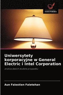Uniwersytety korporacyjne w General Electric i Intel Corporation 1