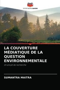 bokomslag La Couverture Mdiatique de la Question Environnementale