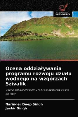 bokomslag Ocena oddzialywania programu rozwoju dzialu wodnego na wzgrzach Szivalik