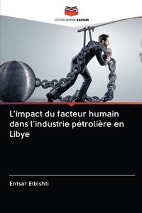bokomslag L'impact du facteur humain dans l'industrie ptrolire en Libye