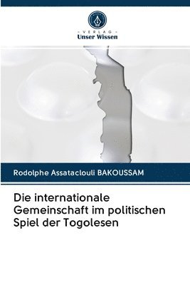 Die internationale Gemeinschaft im politischen Spiel der Togolesen 1