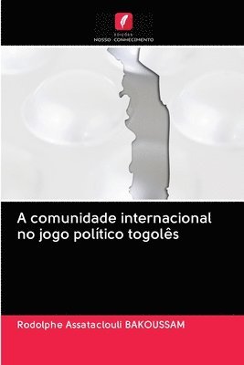 bokomslag A comunidade internacional no jogo poltico togols