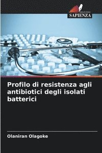 bokomslag Profilo di resistenza agli antibiotici degli isolati batterici