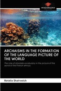 bokomslag Archaisms in the Formation of the Language Picture of the World