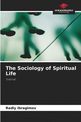 The Sociology of Spiritual Life 1