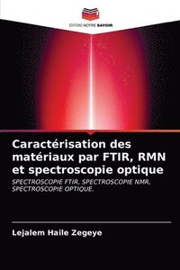 bokomslag Caractrisation des matriaux par FTIR, RMN et spectroscopie optique