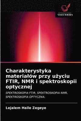 Charakterystyka materialw przy u&#380;yciu FTIR, NMR i spektroskopii optycznej 1