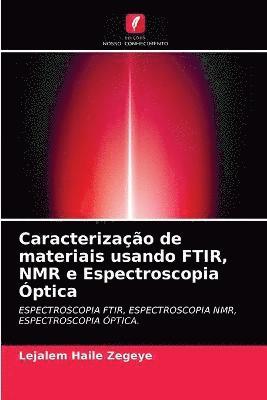 Lejalem Haile Zegeye - Caracterização de materiais usando FTIR, NMR e Espectroscopia Óptica, Häftad