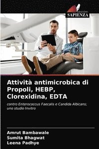bokomslag Attivit antimicrobica di Propoli, HEBP, Clorexidina, EDTA