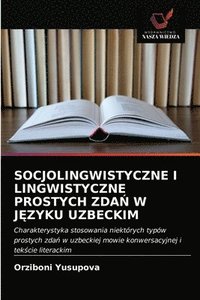 bokomslag Socjolingwistyczne I Lingwistyczne Prostych Zda&#323; W J&#280;zyku Uzbeckim