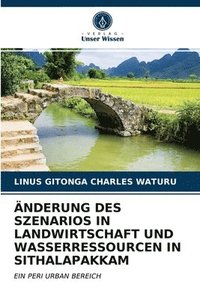bokomslag nderung Des Szenarios in Landwirtschaft Und Wasserressourcen in Sithalapakkam