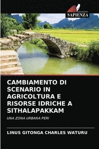 bokomslag Cambiamento Di Scenario in Agricoltura E Risorse Idriche a Sithalapakkam
