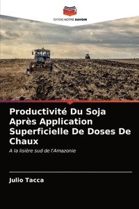bokomslag Productivit Du Soja Aprs Application Superficielle De Doses De Chaux
