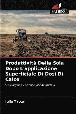 Produttivit Della Soia Dopo L'applicazione Superficiale Di Dosi Di Calce 1