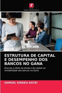 bokomslag Estrutura de Capital E Desempenho DOS Bancos No Gana