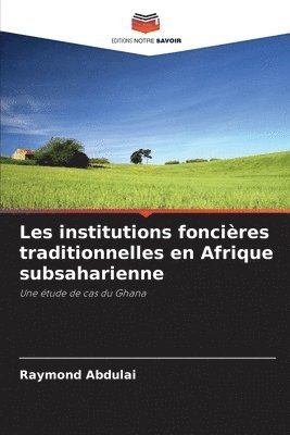 Les institutions foncires traditionnelles en Afrique subsaharienne 1