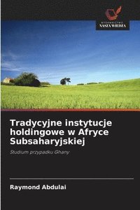 bokomslag Tradycyjne instytucje holdingowe w Afryce Subsaharyjskiej