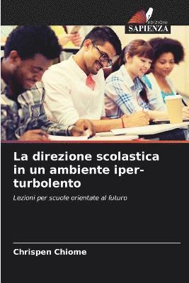 bokomslag La direzione scolastica in un ambiente iper-turbolento