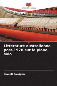 bokomslag Littrature australienne post-1970 sur le piano solo