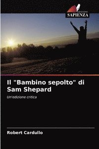 bokomslag Il &quot;Bambino sepolto&quot; di Sam Shepard