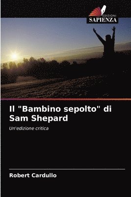 Il &quot;Bambino sepolto&quot; di Sam Shepard 1