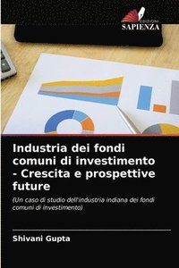bokomslag Industria dei fondi comuni di investimento - Crescita e prospettive future