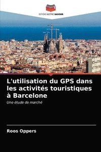 bokomslag L'utilisation du GPS dans les activites touristiques a Barcelone