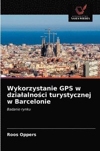 bokomslag Wykorzystanie GPS w dzialalno&#347;ci turystycznej w Barcelonie