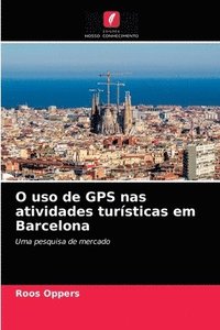 bokomslag O uso de GPS nas atividades tursticas em Barcelona