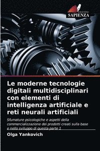 bokomslag Le moderne tecnologie digitali multidisciplinari con elementi di intelligenza artificiale e reti neurali artificiali